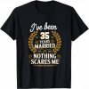 I've Been 35 Years Married Nothing Scares Me Wedding Anniversary Funny Couples Married T-Shirt Wifes and Husbands
